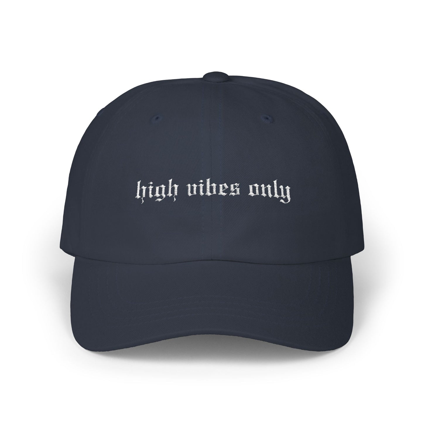 High Vibes Only Dad Hat