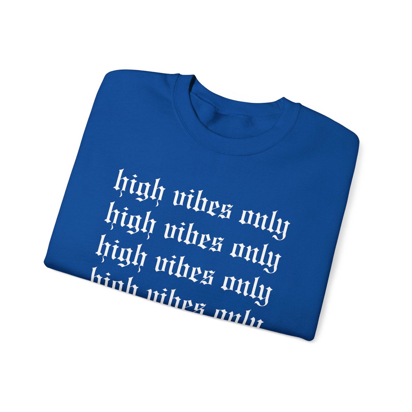 High Vibes Only Crewneck Sweatshirt - Unisex