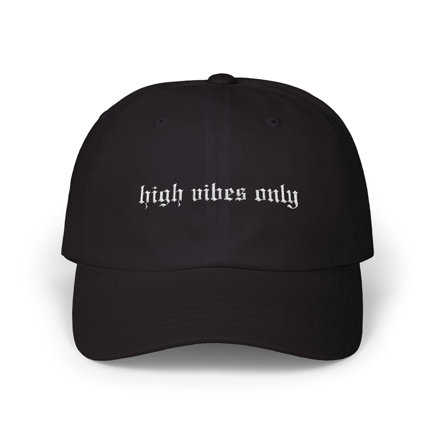 High Vibes Only Dad Hat